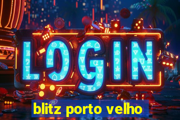 blitz porto velho